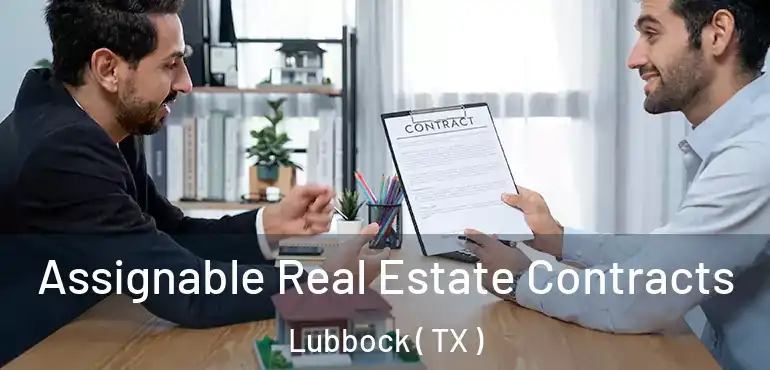  Assignable Real Estate Contracts Lubbock ( TX )