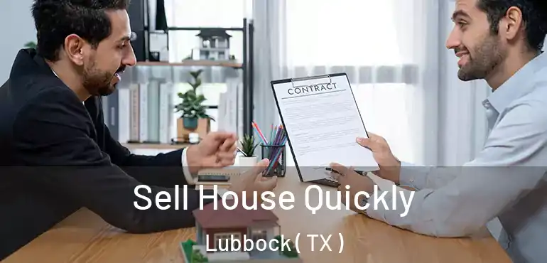  Sell House Quickly Lubbock ( TX )